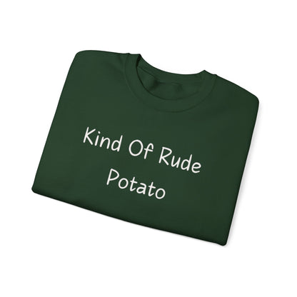 Kind Of Rude Potato Sweatshirt
