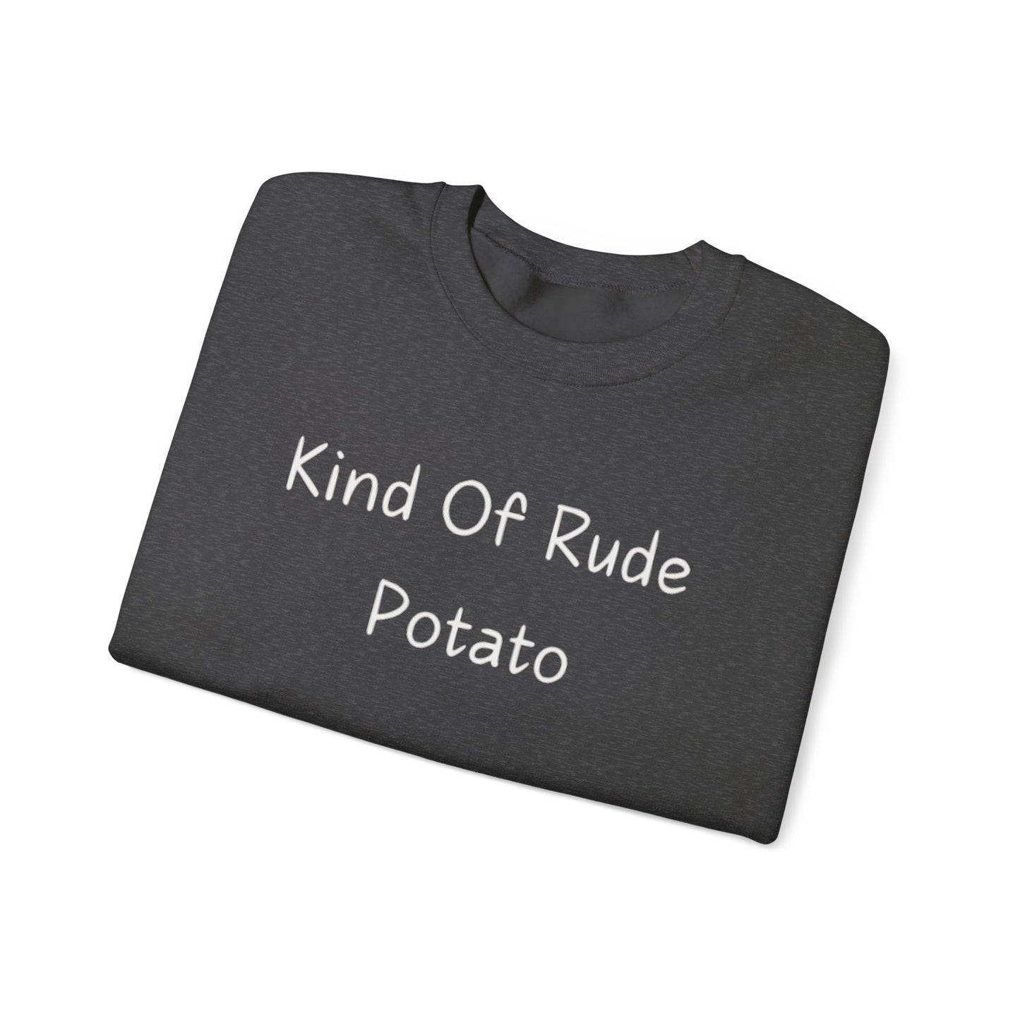 Kind Of Rude Potato Sweatshirt