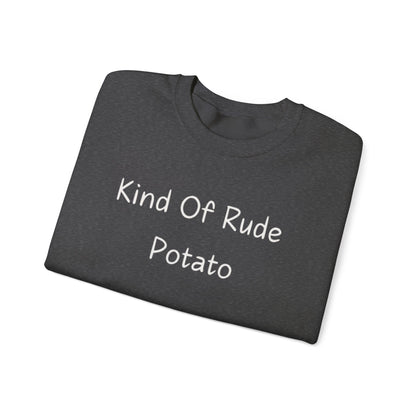 Kind Of Rude Potato Sweatshirt