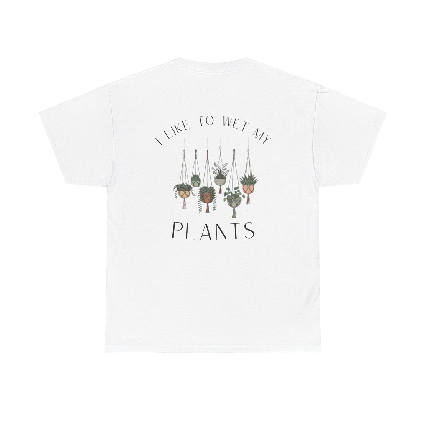 'I Like To Wet My Plants