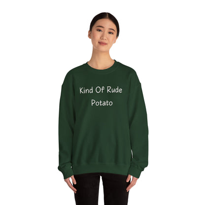 Kind Of Rude Potato Sweatshirt