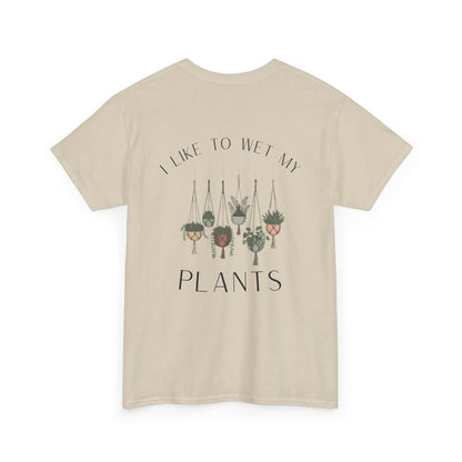 'I Like To Wet My Plants