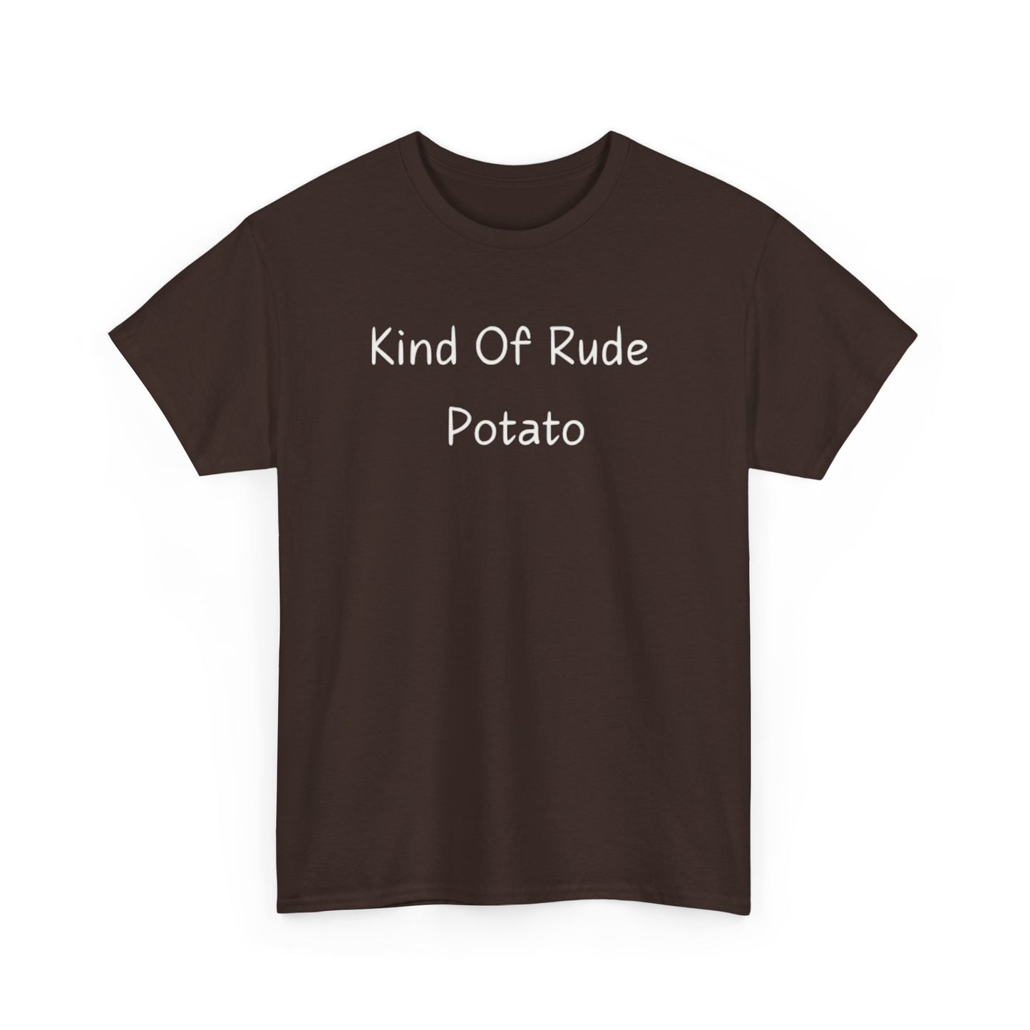 Kind Of Rude Potato T‑Shirt