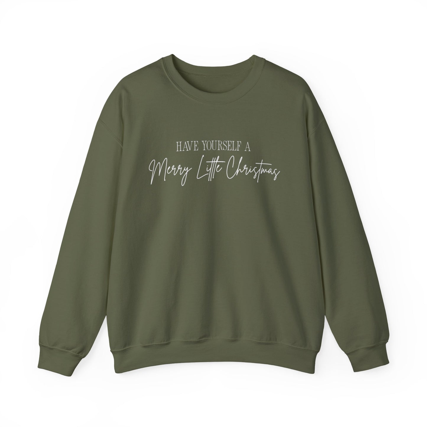 Have Yourself a Merry Little Christmas Sweatshirt
