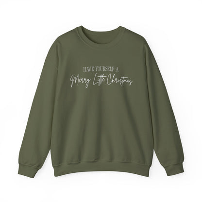 Have Yourself a Merry Little Christmas Sweatshirt