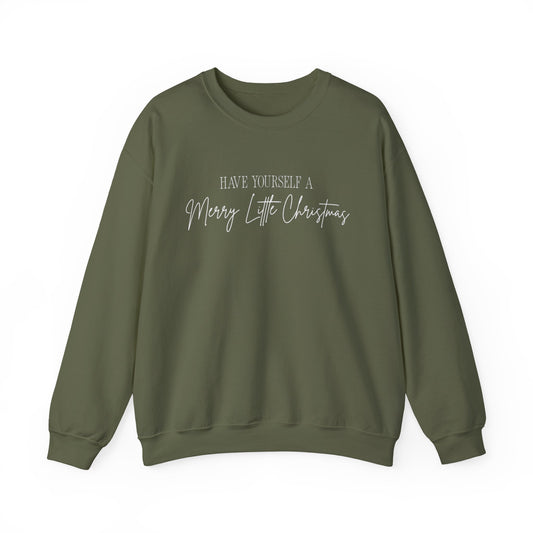 Have Yourself a Merry Little Christmas Sweatshirt