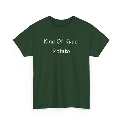 Kind Of Rude Potato T‑Shirt