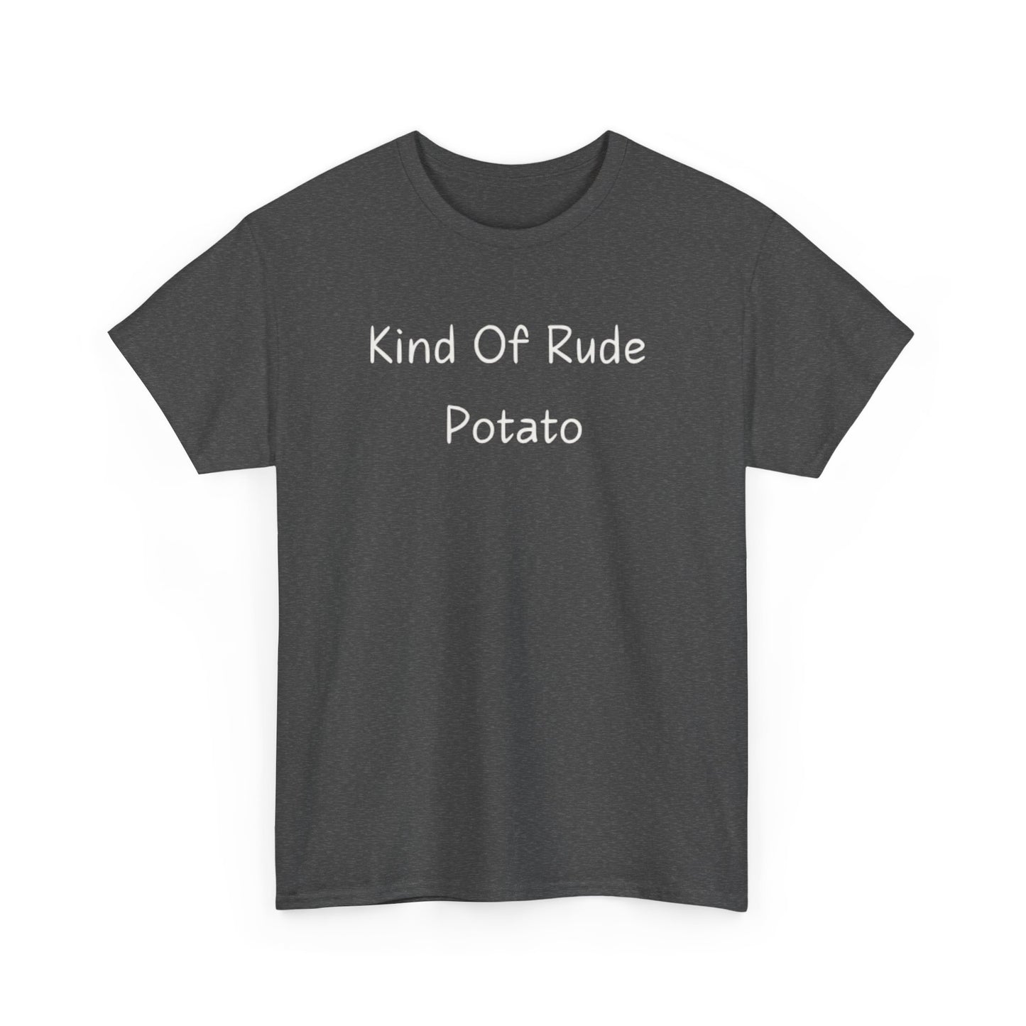 Kind Of Rude Potato T‑Shirt