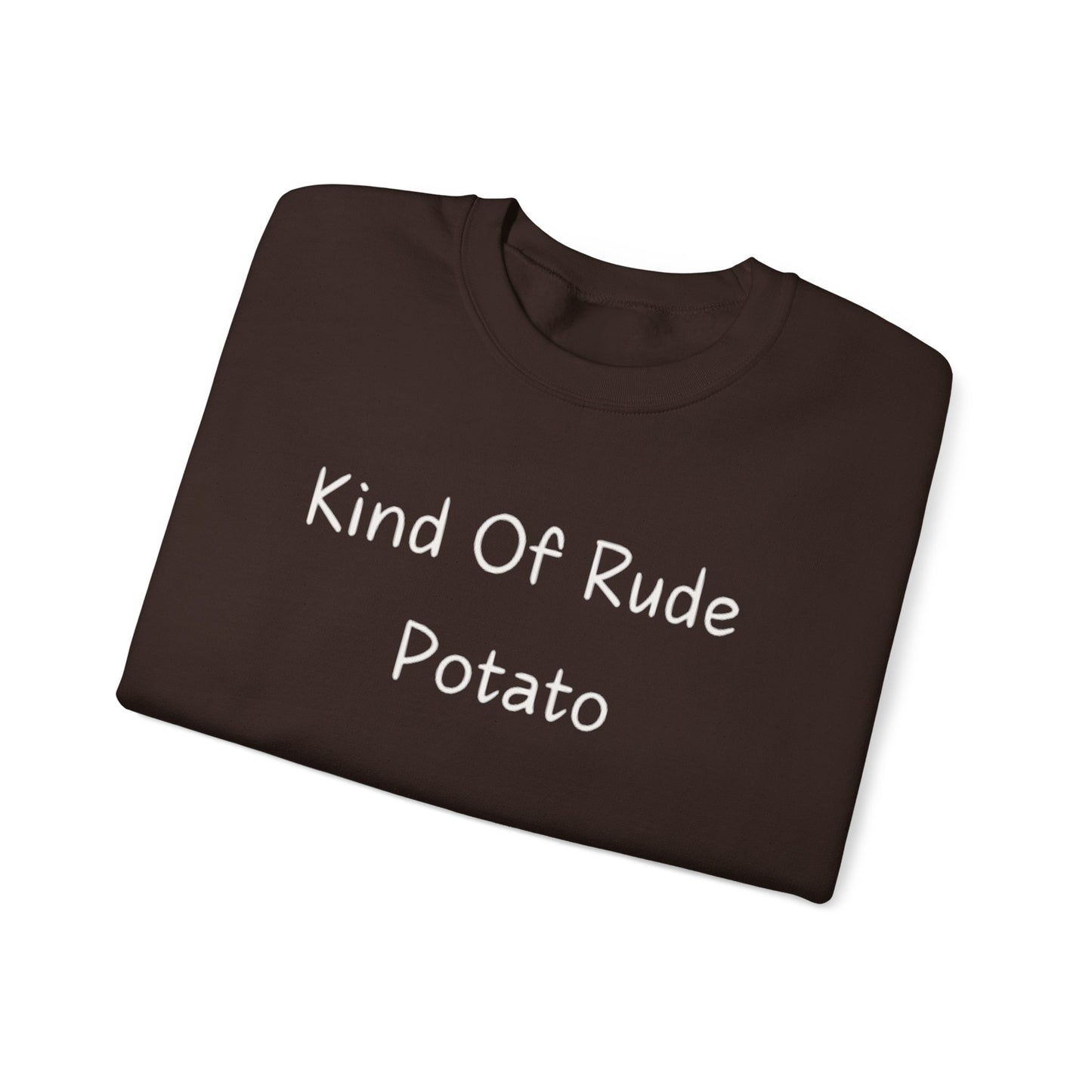 Kind Of Rude Potato Sweatshirt