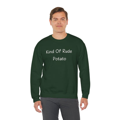 Kind Of Rude Potato Sweatshirt