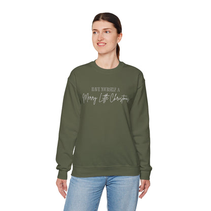Have Yourself a Merry Little Christmas Sweatshirt