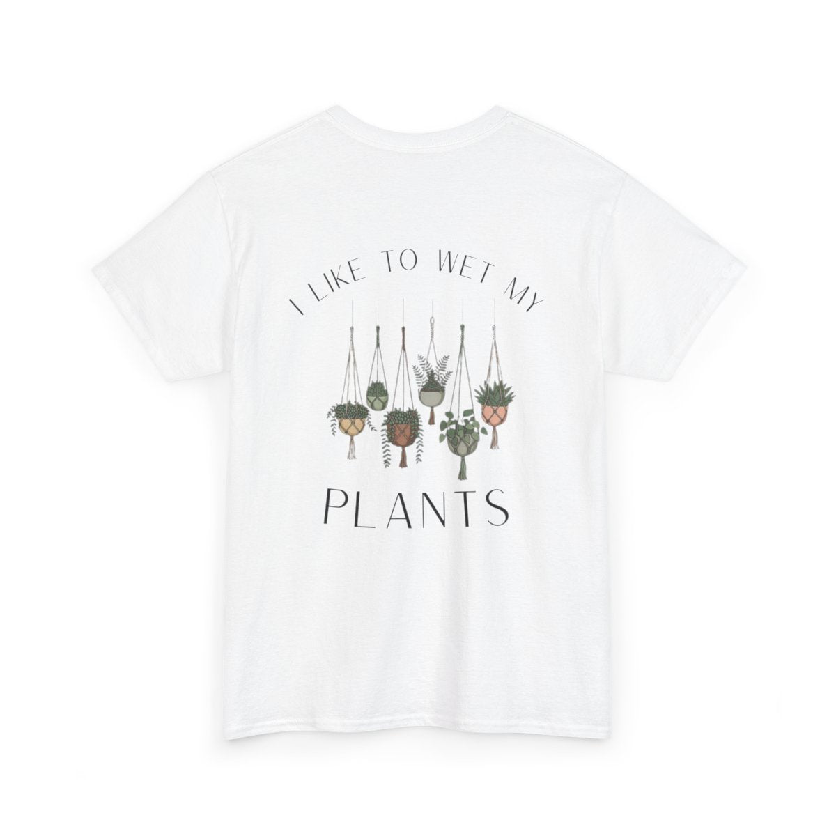 'I Like To Wet My Plants