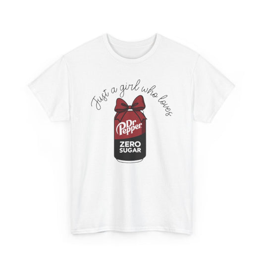 Just a girl who loves Zero Sugar Tee