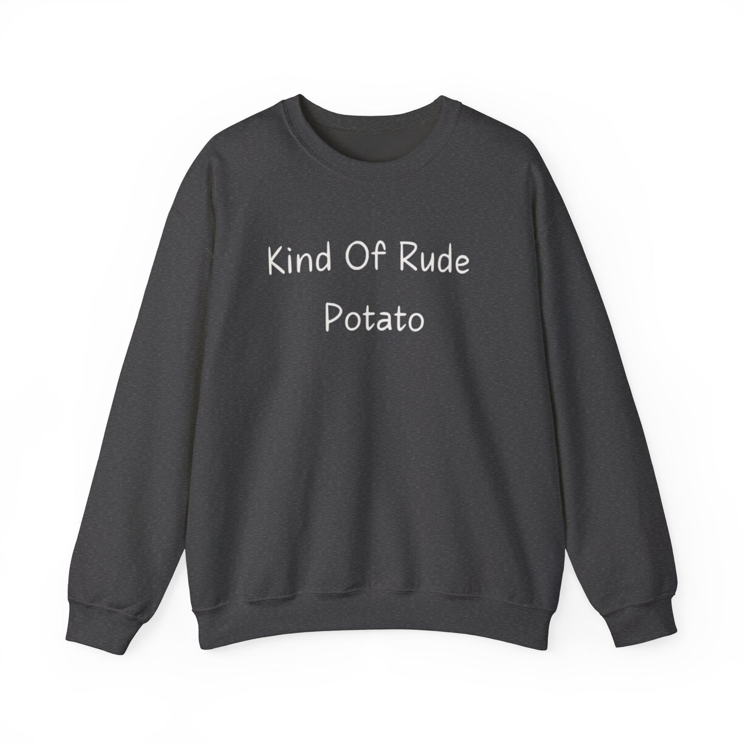 Kind Of Rude Potato Sweatshirt