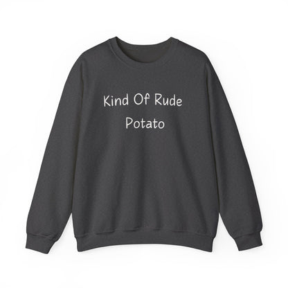 Kind Of Rude Potato Sweatshirt