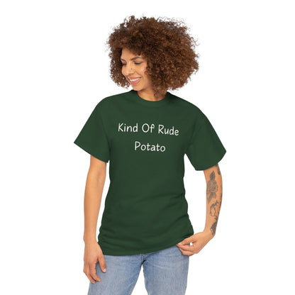Kind Of Rude Potato T‑Shirt