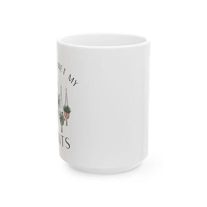 Plant Lover Ceramic Mug – "I Like to Wet My Plants" Hanging Succulent Coffee Cup (11oz & 15oz)