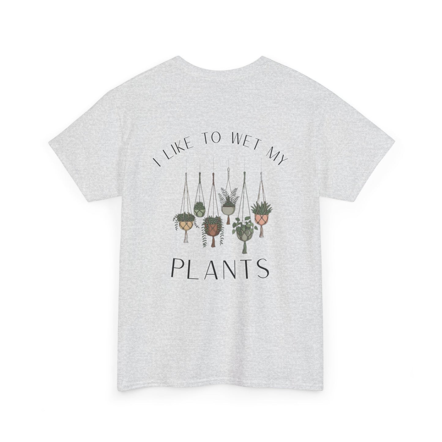 'I Like To Wet My Plants