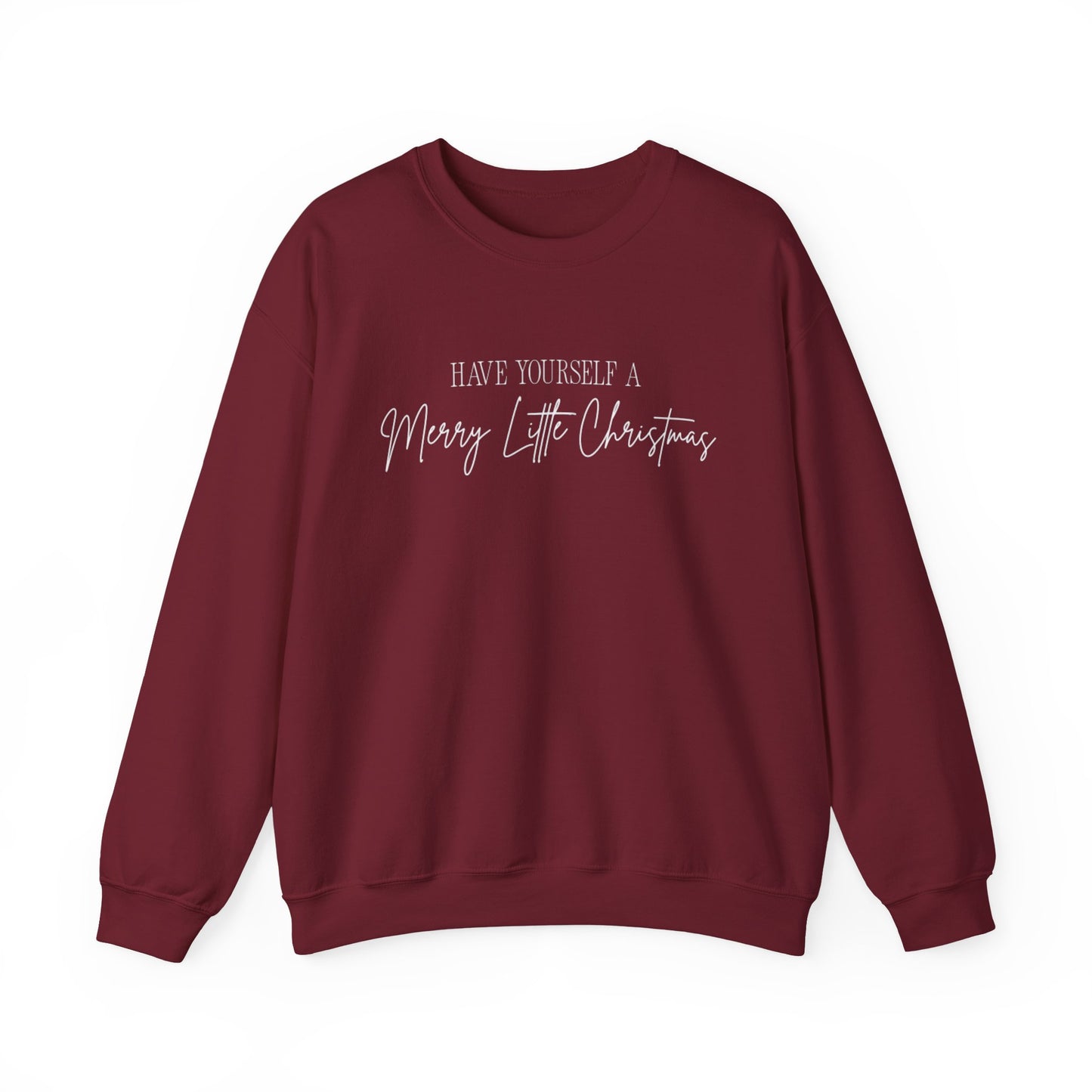 Have Yourself a Merry Little Christmas Sweatshirt
