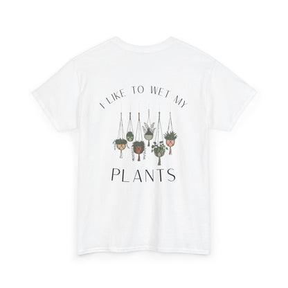 'I Like To Wet My Plants