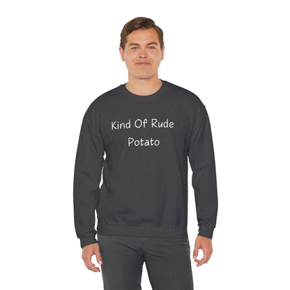Kind Of Rude Potato Sweatshirt