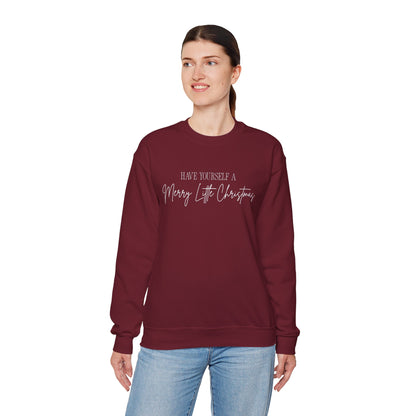 Have Yourself a Merry Little Christmas Sweatshirt
