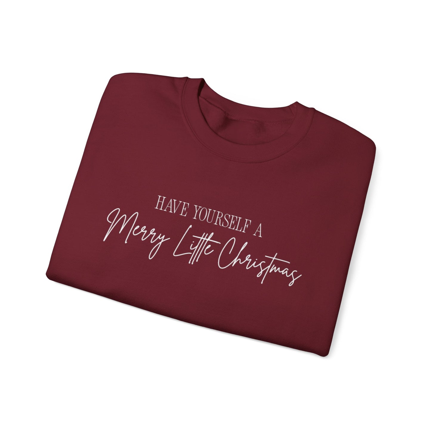 Have Yourself a Merry Little Christmas Sweatshirt